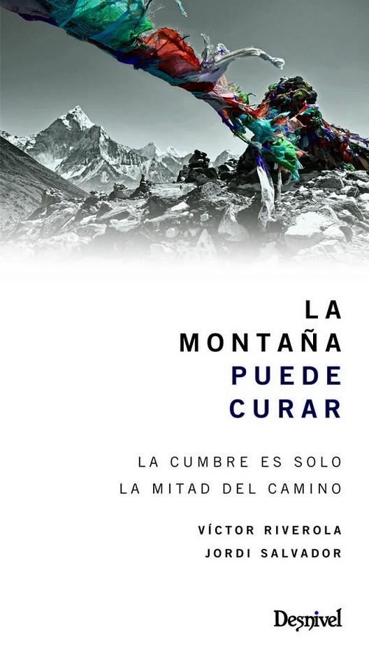 LA MONTAÑA PUEDE CURAR | 9788498292961 | RIVEROLA, VICTOR/ SALVADOR,JORDI | Galatea Llibres | Llibreria online de Reus, Tarragona | Comprar llibres en català i castellà online