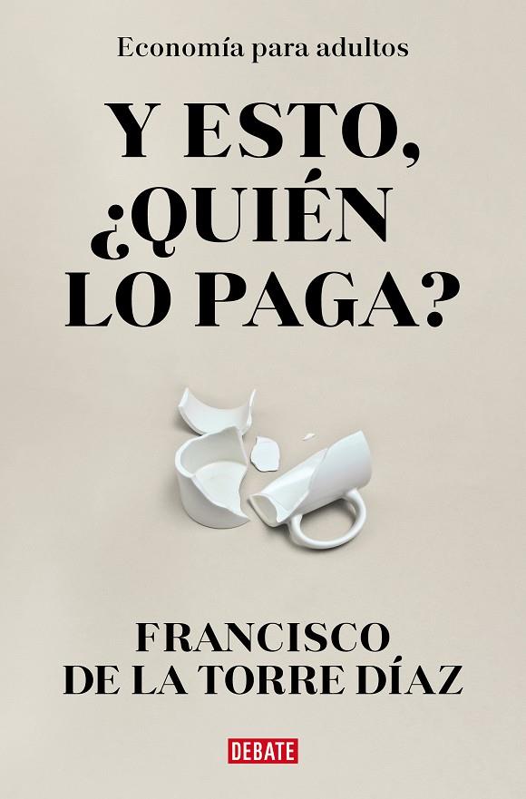 Y ESTO QUIÉN LO PAGA? | 9788418967948 | DE LA TORRE, FRANCISCO | Galatea Llibres | Librería online de Reus, Tarragona | Comprar libros en catalán y castellano online