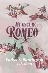 MI OSCURO ROMEO | 9788419873231 | HUNTINGTON, PARKER S./SHEN, L.J. | Galatea Llibres | Librería online de Reus, Tarragona | Comprar libros en catalán y castellano online