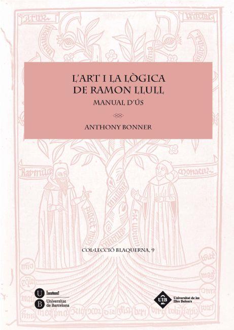 L'ART I LA LOGICA DE RAMON LLULL. MANUAL D'US | 9788447535507 | BONNER, ANTHONY | Galatea Llibres | Llibreria online de Reus, Tarragona | Comprar llibres en català i castellà online