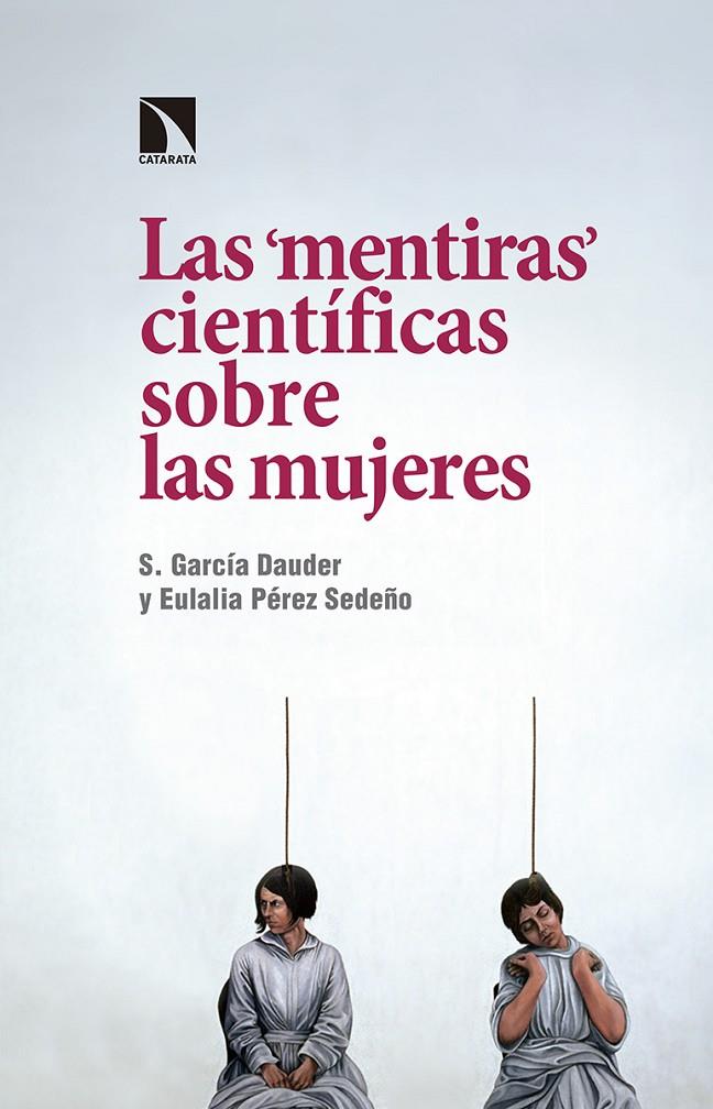 LAS "MENTIRAS" CIENTÍFICAS SOBRE LAS MUJERES | 9788490972656 | GARCÍA DAUDER, SILVIA/PÉREZ SEDEÑO, EULALIA | Galatea Llibres | Llibreria online de Reus, Tarragona | Comprar llibres en català i castellà online