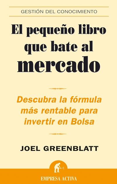 PEQUEÑO LIBRO QUE BATE EL MERCADO,EL | 9788496627208 | GREENBLATT, JOEL | Galatea Llibres | Librería online de Reus, Tarragona | Comprar libros en catalán y castellano online