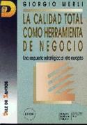 CALIDAD TOTAL COMO HERRAMIENTA DE NEGOCIO,LA | 9788479781910 | MERLI,GIORGIO | Galatea Llibres | Llibreria online de Reus, Tarragona | Comprar llibres en català i castellà online