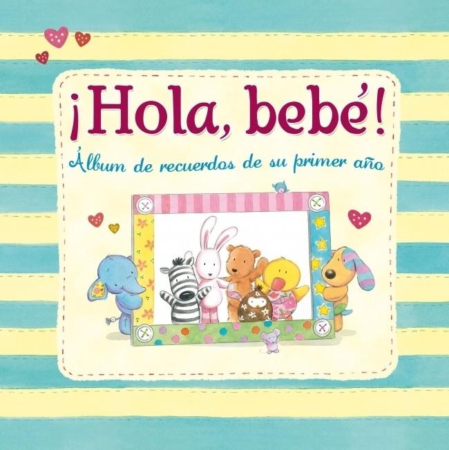 HOLA, BEBÉ! ALBUM DE RECUERDOS DE SU PRIMER AÑO | 9788448830656 | BAINES, RACHEL | Galatea Llibres | Llibreria online de Reus, Tarragona | Comprar llibres en català i castellà online