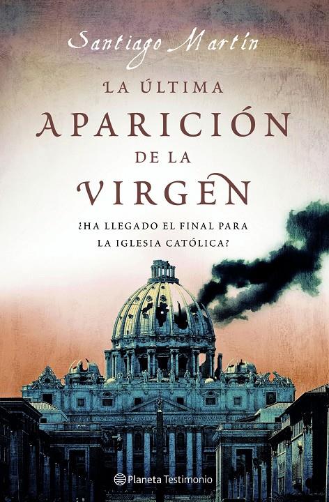 ÚLTIMA APARICIÓN DE LA VIRGEN, LA | 9788408077138 | MARTÍN, SANTIAGO | Galatea Llibres | Llibreria online de Reus, Tarragona | Comprar llibres en català i castellà online