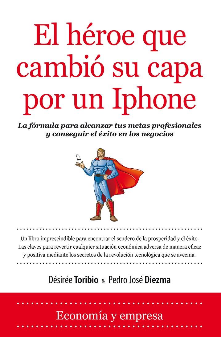 EL HÉROE QUE CAMBIÓ SU CAPA POR UN IPHONE | 9788416100033 | TORIBIO GUILLAMÓN, DESIRÉE/DIEZMA LÓPEZ, PEDRO JOSÉ | Galatea Llibres | Llibreria online de Reus, Tarragona | Comprar llibres en català i castellà online