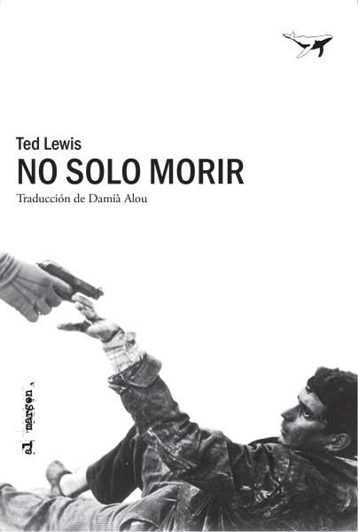 NO SOLO MORIR | 9788494680984 | LEWIS, TED | Galatea Llibres | Llibreria online de Reus, Tarragona | Comprar llibres en català i castellà online