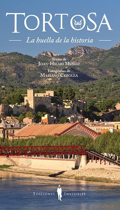 TORTOSA. LA HUELLA DE LA HISTORIA | 9788494178924 | MUÑOZ I SEBASTIÀ, JOAN-HILARI | Galatea Llibres | Llibreria online de Reus, Tarragona | Comprar llibres en català i castellà online