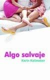 ALGO SALVAJE | 9788495346896 | KALLMAKER, KARIN | Galatea Llibres | Librería online de Reus, Tarragona | Comprar libros en catalán y castellano online