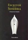 ESCRITOS EN LA SOMBRA | 9788489239975 | RUDDER, ORLANDO DE | Galatea Llibres | Librería online de Reus, Tarragona | Comprar libros en catalán y castellano online