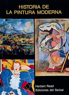 HISTORIA DE LA PINTURA MODERNA | 9788485800612 | READ, HERBERT | Galatea Llibres | Librería online de Reus, Tarragona | Comprar libros en catalán y castellano online