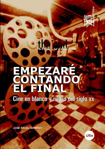 EMPEZARE CONTANDO EL FINAL : CINE EN BLANCO Y NEGRO DEL SIGL | 9788447530601 | GARRIDO ALMIÑANA, JOSE ANGEL | Galatea Llibres | Llibreria online de Reus, Tarragona | Comprar llibres en català i castellà online