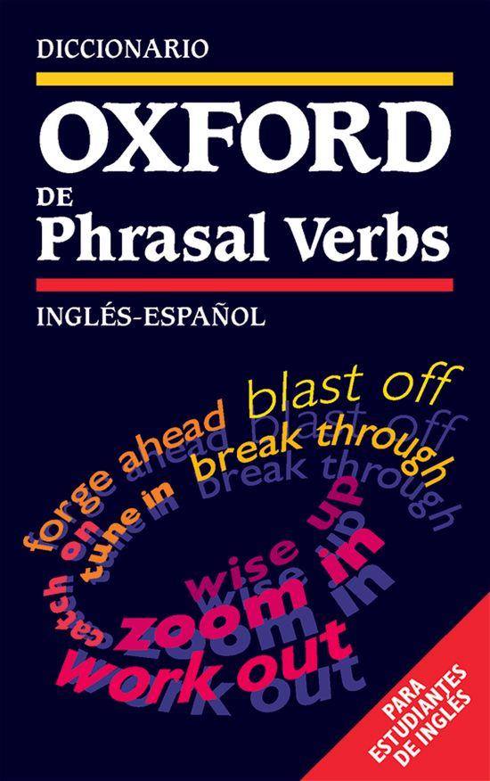 DICCIONARIO OXFORD DE PHRASAL VERBS. INGLES-ESPAÑOL | 9780194313858 | PEREZ ALONSO, Mº ANGELES | Galatea Llibres | Llibreria online de Reus, Tarragona | Comprar llibres en català i castellà online