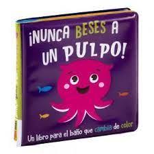 NUNCA BESES A UN PULPO- LIBRO BAÑO | 9788411013208 | Galatea Llibres | Llibreria online de Reus, Tarragona | Comprar llibres en català i castellà online