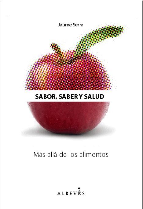 SABOR, SABER Y SALUD | 9788415098003 | SERRA FARRÓ, JAUME | Galatea Llibres | Llibreria online de Reus, Tarragona | Comprar llibres en català i castellà online