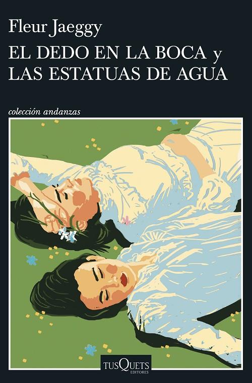 EL DEDO EN LA BOCA Y LAS ESTATUAS DE AGUA | 9788411075558 | JAEGGY, FLEUR | Galatea Llibres | Librería online de Reus, Tarragona | Comprar libros en catalán y castellano online