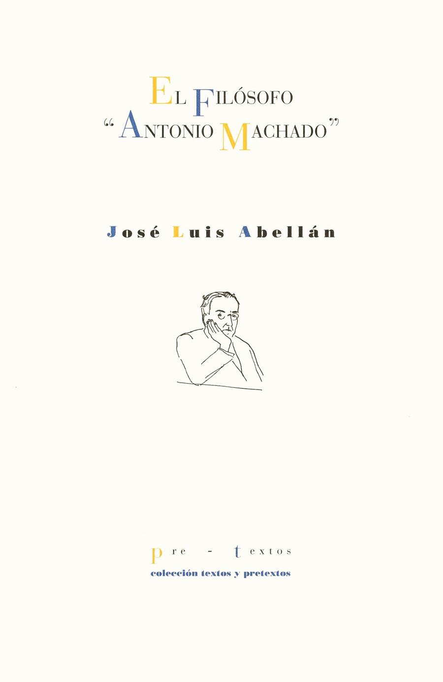 FILOSOFO ANTONIO MACHADO, EL | 9788481910377 | ABELLAN, JOSE LUIS | Galatea Llibres | Llibreria online de Reus, Tarragona | Comprar llibres en català i castellà online