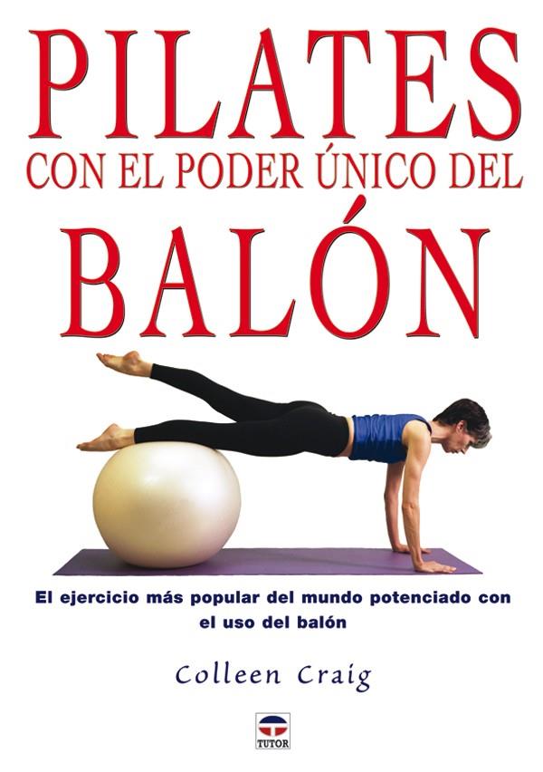 PILATES CON EL PODER UNICO DEL BALON | 9788479025663 | CRAIG, COLLEEN | Galatea Llibres | Llibreria online de Reus, Tarragona | Comprar llibres en català i castellà online