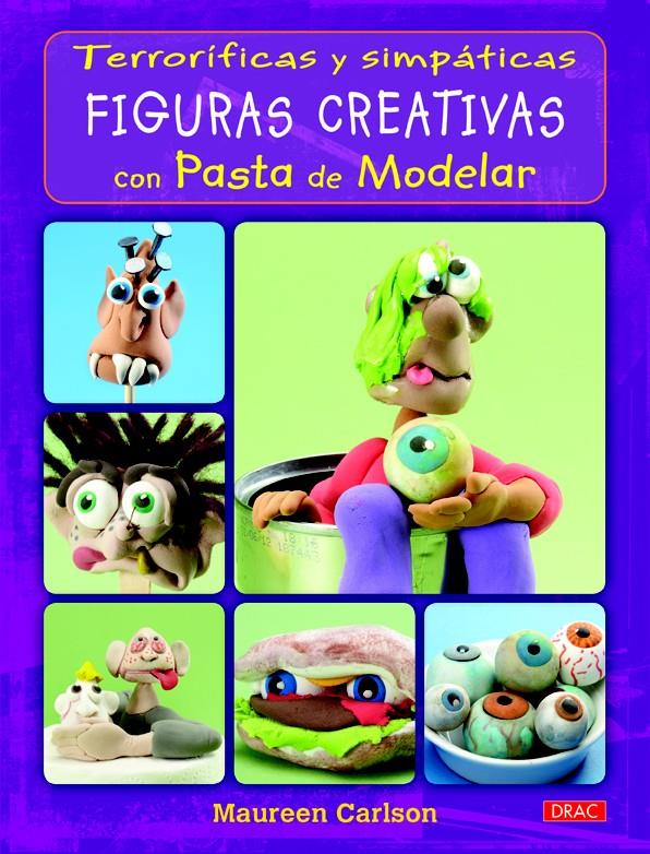 TERRORÍFICAS Y SIMPÁTICAS FIGURAS CREATIVAS CON PASTA DE MODELAR | 9788498743791 | CARLSON, MAUREEN | Galatea Llibres | Llibreria online de Reus, Tarragona | Comprar llibres en català i castellà online