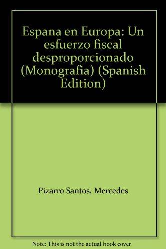 ESPAÑA EN EUROPA. UN ESFUERZO FISCAL DESPROPORCIONADO | 9788471148087 | PIZARRO, MERCEDES | Galatea Llibres | Llibreria online de Reus, Tarragona | Comprar llibres en català i castellà online