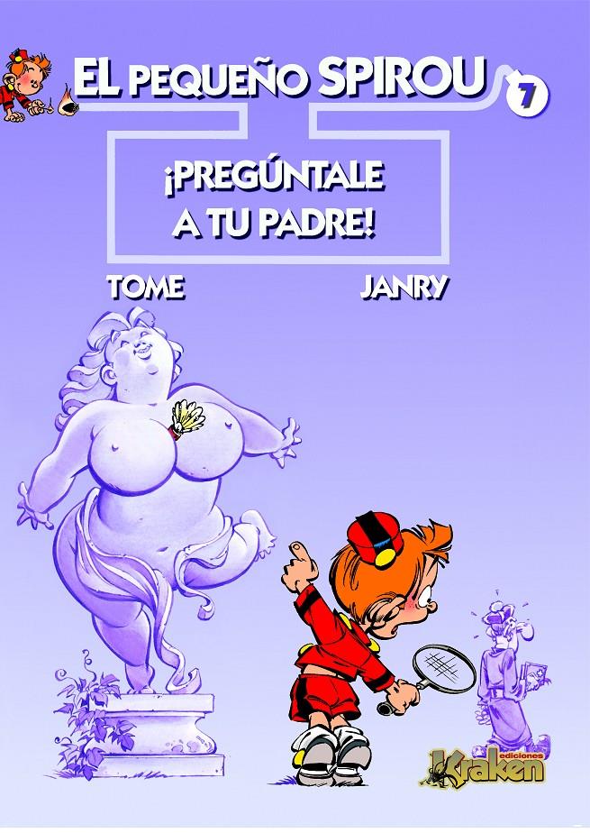 PEQUEÑO SPIROU 7 PREGUNTALE A TU PADRE! | 9788492534043 | TOME / JANRY | Galatea Llibres | Llibreria online de Reus, Tarragona | Comprar llibres en català i castellà online