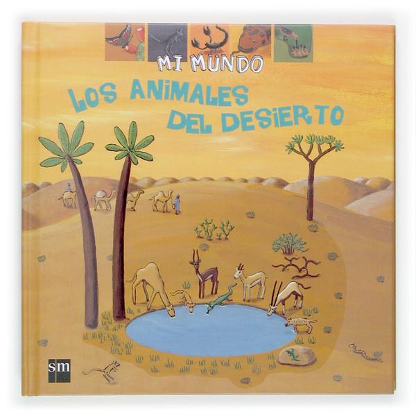 ANIMALES DEL DESIERTO, LOS. MI MUNDO | 9788467506853 | GUIDOUX, VALÉRIE | Galatea Llibres | Llibreria online de Reus, Tarragona | Comprar llibres en català i castellà online