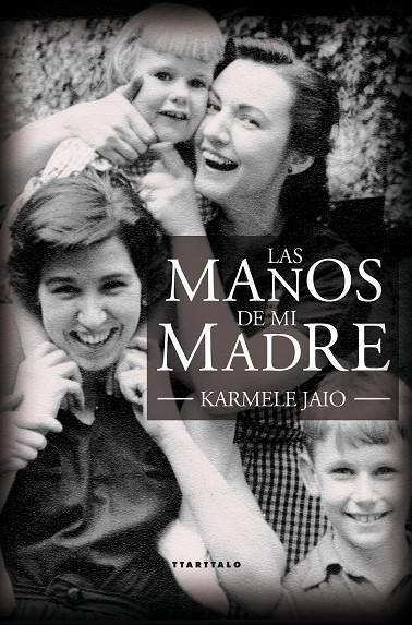 MANOS DE MI MADRE, LAS | 9788498431179 | JAIO, KARMELE | Galatea Llibres | Llibreria online de Reus, Tarragona | Comprar llibres en català i castellà online