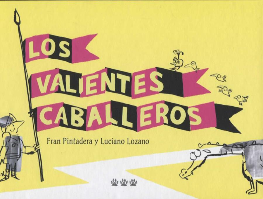 LOS VALIENTES CABALLEROS | 9788494730481 | PINTADERA, FRAN | Galatea Llibres | Librería online de Reus, Tarragona | Comprar libros en catalán y castellano online