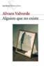 ALGUIEN QUE NO EXISTE | 9788432212000 | VALVERDE, ALVARO | Galatea Llibres | Llibreria online de Reus, Tarragona | Comprar llibres en català i castellà online