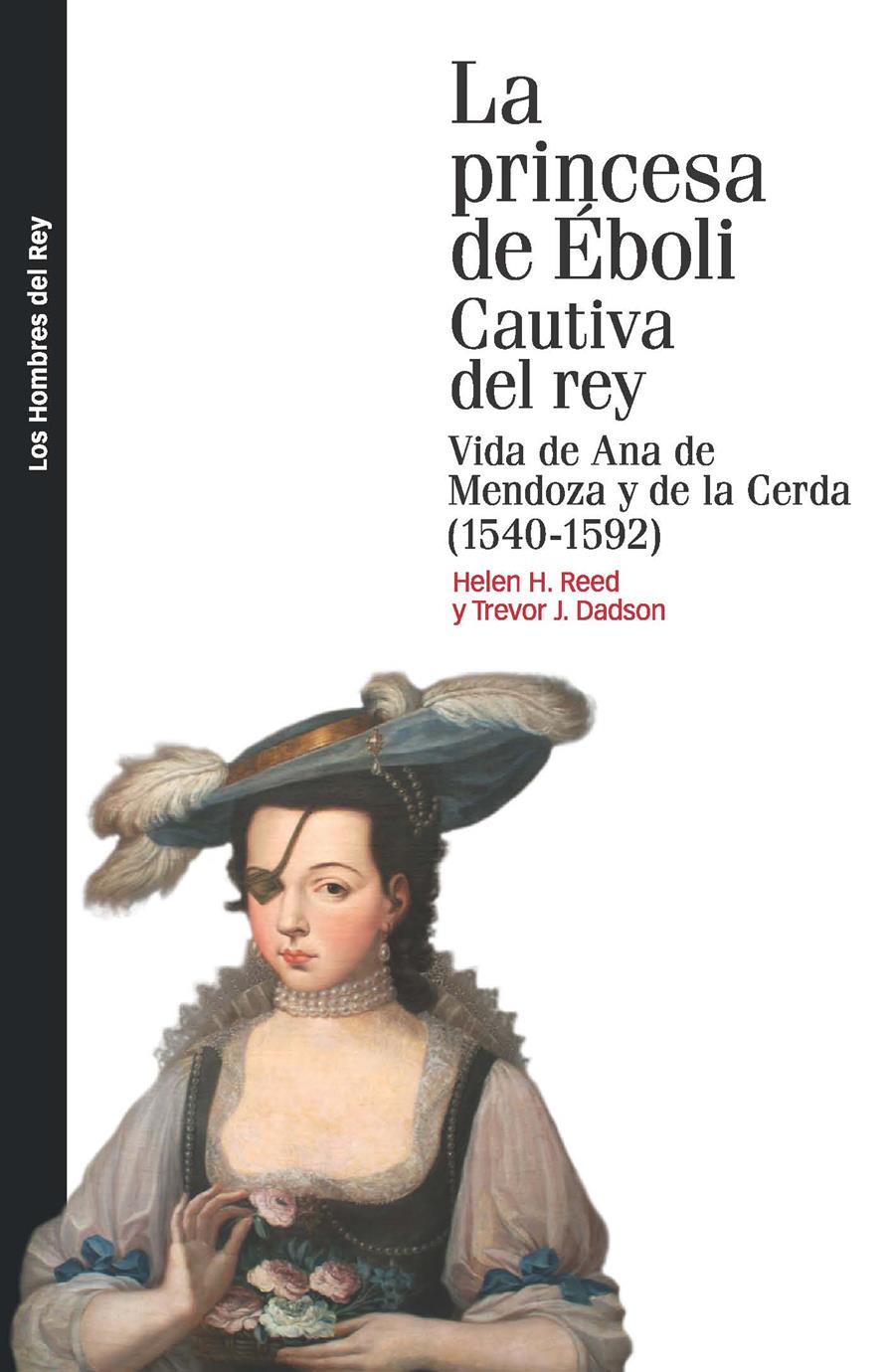 LA PRINCESA DE ÉBOLI. CAUTIVA DEL REY | 9788415963608 | REED, HELEN H./DADSON, TREVOR J. | Galatea Llibres | Llibreria online de Reus, Tarragona | Comprar llibres en català i castellà online