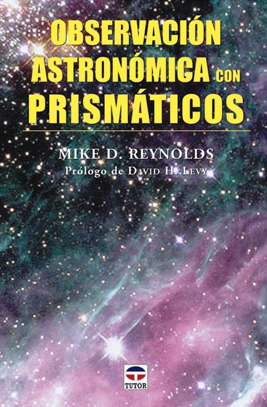 OBSERVACION ASTRONOMICA CON PRISMATICOS | 9788479026080 | REYNOLDS, MIKE | Galatea Llibres | Llibreria online de Reus, Tarragona | Comprar llibres en català i castellà online