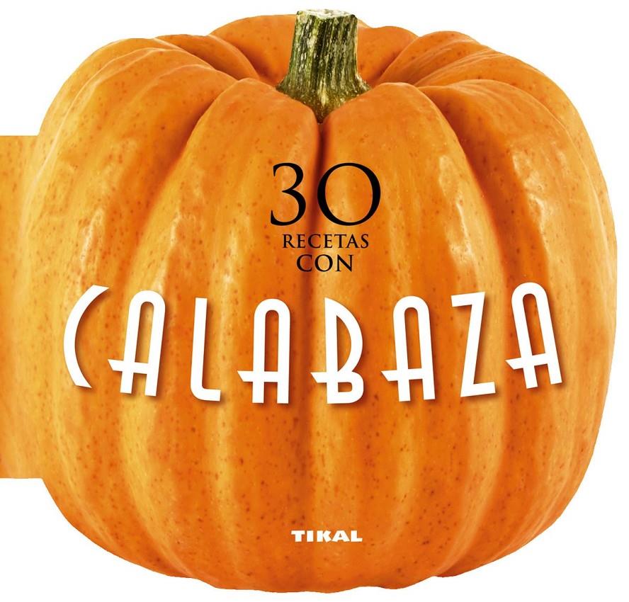 30 RECETAS CON CALABAZA | 9788499283449 | Galatea Llibres | Llibreria online de Reus, Tarragona | Comprar llibres en català i castellà online