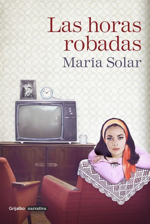 LAS HORAS ROBADAS | 9788425354038 | SOLAR, MARIA | Galatea Llibres | Llibreria online de Reus, Tarragona | Comprar llibres en català i castellà online