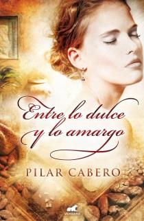 ENTRE LO DULCE Y LO AMARGO | 9788415420187 | CABERO, PILAR | Galatea Llibres | Llibreria online de Reus, Tarragona | Comprar llibres en català i castellà online