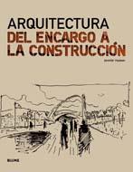 ARQUITECTURA, DEL ENCARGO A LA CONSTRUCCION | 9788498016154 | HUDSON, JENNIFER | Galatea Llibres | Librería online de Reus, Tarragona | Comprar libros en catalán y castellano online