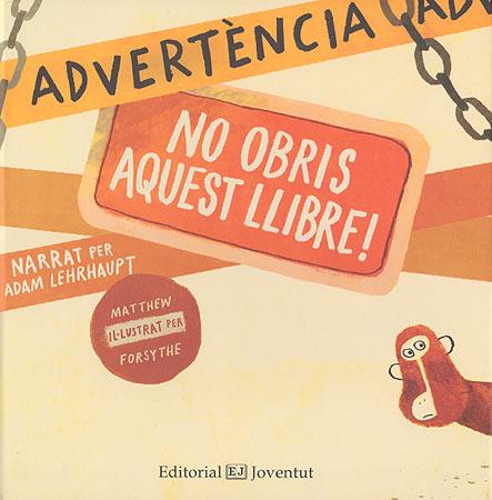 ADVERTÈNCIA: NO OBRIS AQUEST LLIBRE! | 9788426140395 | LEHRHAUPT, ADAM | Galatea Llibres | Llibreria online de Reus, Tarragona | Comprar llibres en català i castellà online