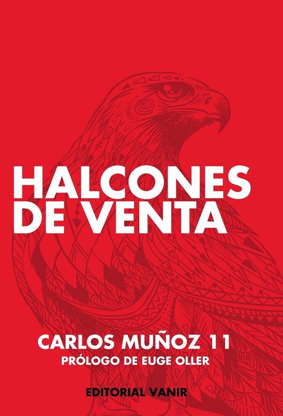 HALCONES DE VENTA | 9788494984600 | MUÑOZ, CARLOS | Galatea Llibres | Llibreria online de Reus, Tarragona | Comprar llibres en català i castellà online