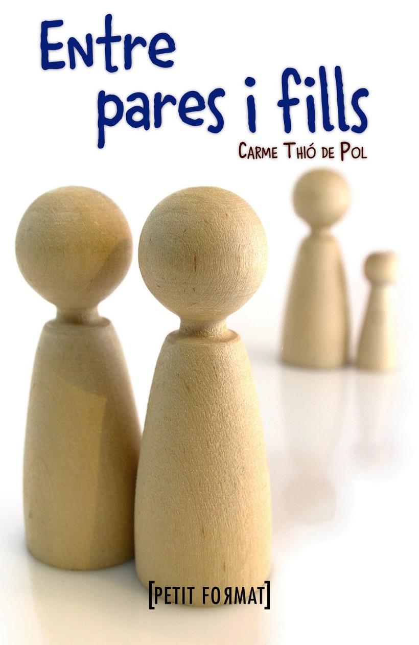 ENTRE PARES I FILLS | 9788448931520 | THIÓ DE POL, CARME | Galatea Llibres | Librería online de Reus, Tarragona | Comprar libros en catalán y castellano online