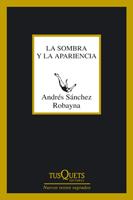 SOMBRA Y LA APARIENCIA, LA | 9788483832677 | SANCHEZ ROBAYNA, ANDRES | Galatea Llibres | Llibreria online de Reus, Tarragona | Comprar llibres en català i castellà online