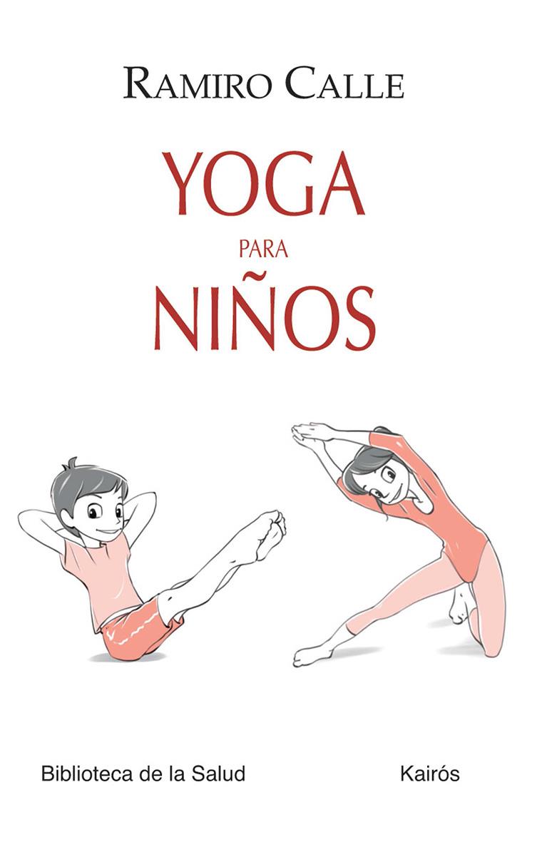 YOGA PARA NIÑOS | 9788499883724 | CALLE, RAMIRO | Galatea Llibres | Llibreria online de Reus, Tarragona | Comprar llibres en català i castellà online