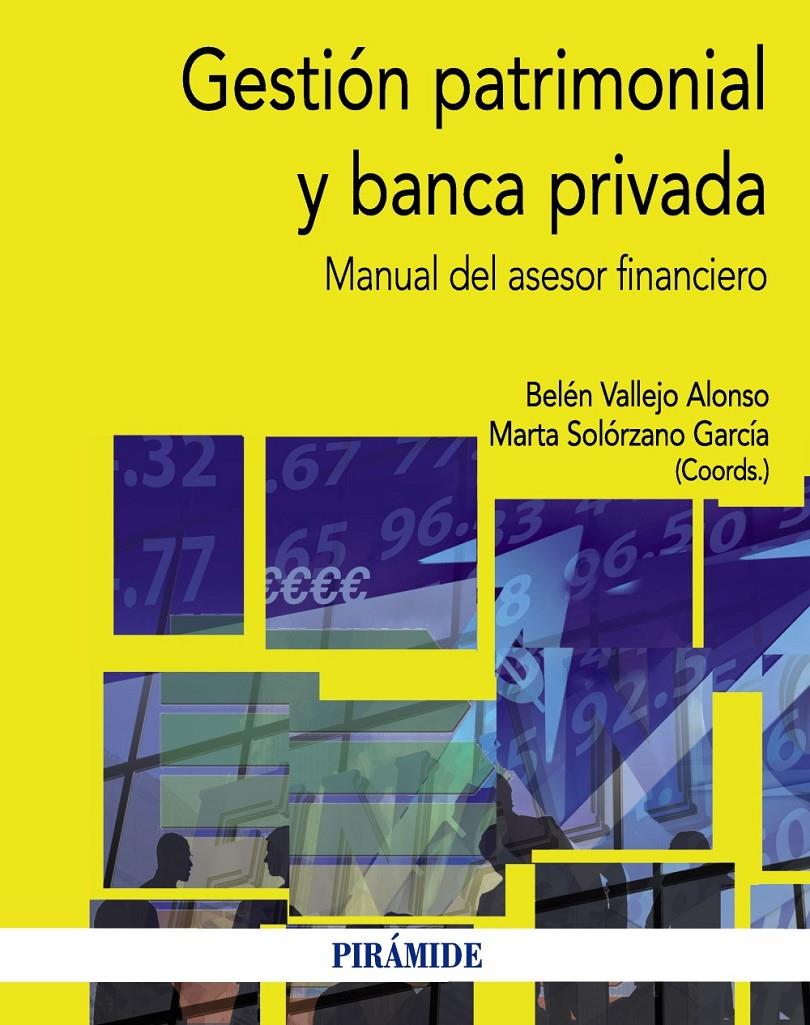 GESTIÓN PATRIMONIAL Y BANCA PRIVADA | 9788436829426 | VALLEJO ALONSO, BELÉN/SOLÓRZANO GARCÍA, MARTA | Galatea Llibres | Llibreria online de Reus, Tarragona | Comprar llibres en català i castellà online