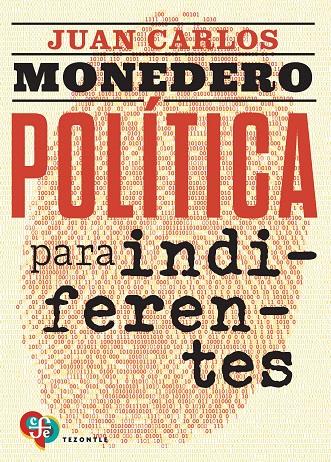 POLÍTICA PARA INDIFERENTES | 9788437508320 | MONEDERO FERNÁNDEZ-GALA, JUAN CARLOS | Galatea Llibres | Librería online de Reus, Tarragona | Comprar libros en catalán y castellano online