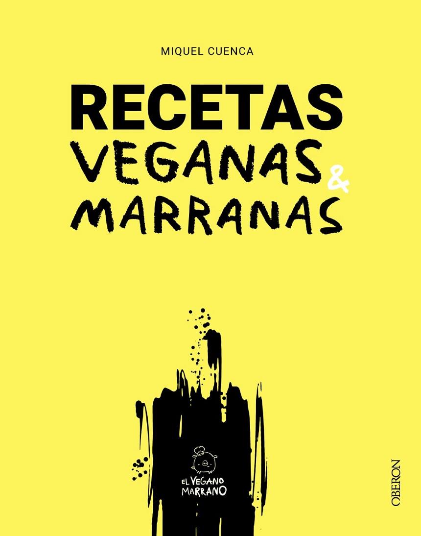 RECETAS VEGANAS MARRANAS | 9788441550780 | CUENCA (@ELVEGANOMARRANO), MIQUEL | Galatea Llibres | Llibreria online de Reus, Tarragona | Comprar llibres en català i castellà online