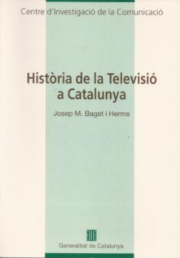 HISTORIA DE LA TELEVISIO A CATALUNYA | 9788439330219 | BAGET I HERMS, JOSEP M. | Galatea Llibres | Llibreria online de Reus, Tarragona | Comprar llibres en català i castellà online