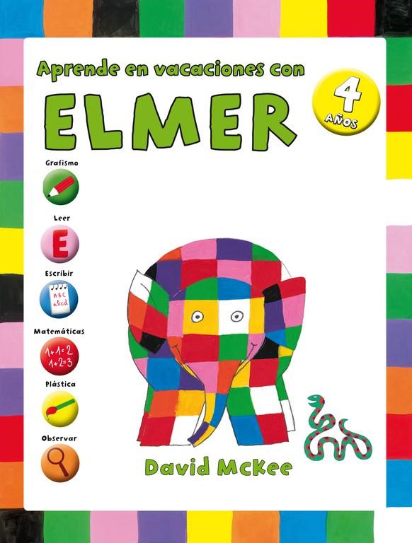 APRENDE EN VACACIONES CON ELMER (ELMER. CUADERNOS DE VACACIONES 4 AÑOS) | 9788401907302 | MCKEE, DAVID | Galatea Llibres | Llibreria online de Reus, Tarragona | Comprar llibres en català i castellà online