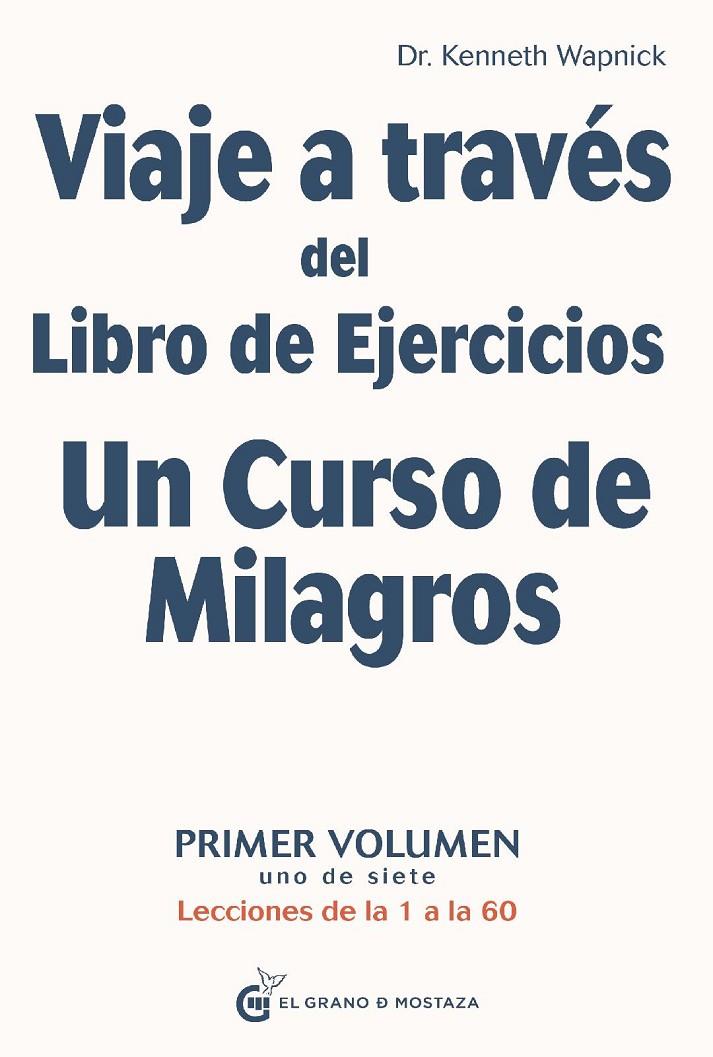 VIAJE A TRAVÉS DEL LIBRO DE EJERCICIOS UN CURSO DE MILAGROS | 9788412175950 | WAPNICK, KENNETH/IRIBARREN, MIGUEL | Galatea Llibres | Llibreria online de Reus, Tarragona | Comprar llibres en català i castellà online