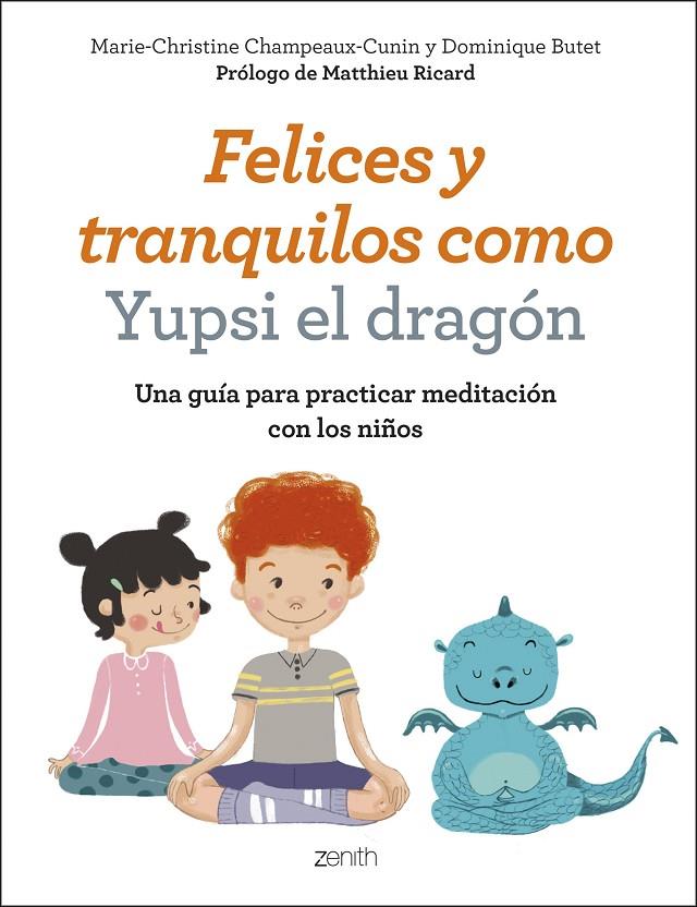 FELICES Y TRANQUILOS COMO YUPSI EL DRAGÓN | 9788408200758 | CHAMPEAUX-CUNIN, MARIE-CHRISTINE/BUTET, DOMINIQUE | Galatea Llibres | Llibreria online de Reus, Tarragona | Comprar llibres en català i castellà online