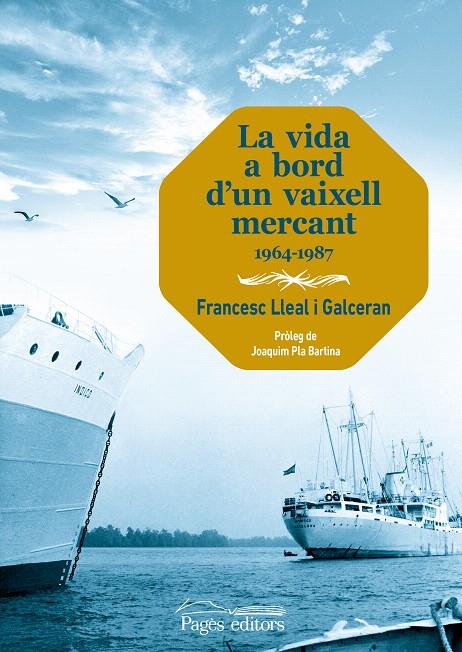 LA VIDA A BORD D'UN VAIXELL MERCANT | 9788413035611 | LLEAL GALCERAN, FRANCESC | Galatea Llibres | Llibreria online de Reus, Tarragona | Comprar llibres en català i castellà online