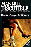 MAS QUE DISCUTIBLE | 9788472234314 | TUSQUETS, OSCAR | Galatea Llibres | Llibreria online de Reus, Tarragona | Comprar llibres en català i castellà online