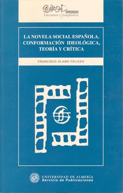 NOVELA SOCIAL ESPAÑOLA.CONFORMACION IDEOLOGICA, TE | 9788482400570 | ÁLAMO FELICES, FRANCISCO | Galatea Llibres | Llibreria online de Reus, Tarragona | Comprar llibres en català i castellà online